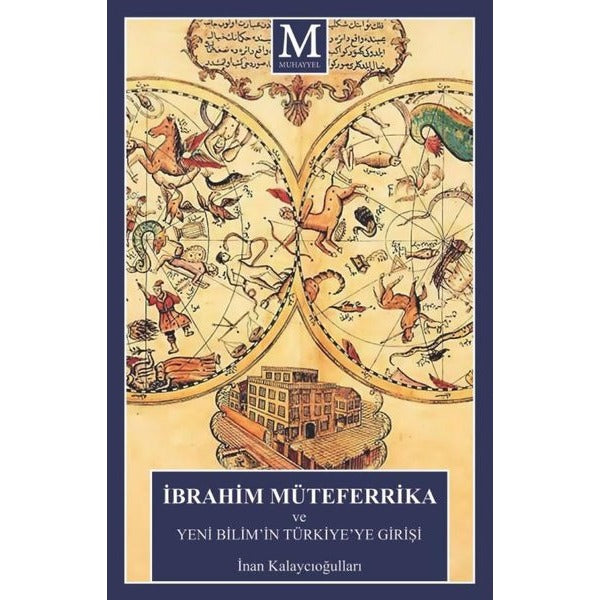 İbrahim Müteferrika ve Yeni Bilim’in Türkiye’ye Girişi