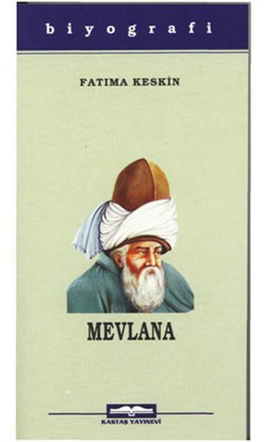 Mevlana | Kastaş Yayınları - Ünlü Kişiler Dizisi (İnce Kapak)
