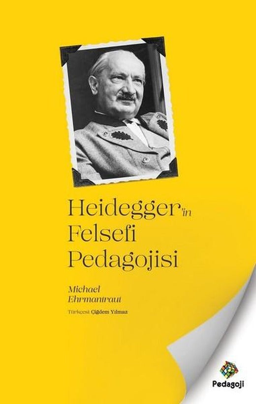 Heidegger'in Felsefi Pedagojisi | Pedagoji (İnce Kapak)