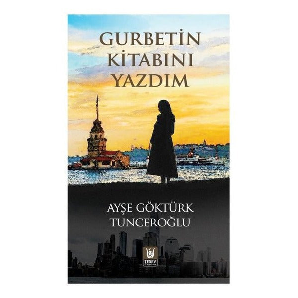 Gurbetin Kitabını Yazdım | Türk Edebiyatı Vakfı Yayınları (İnce Kapak)