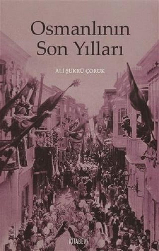 Osmanlının Son Yılları | Kitabevi Yayınları (Ciltsiz)