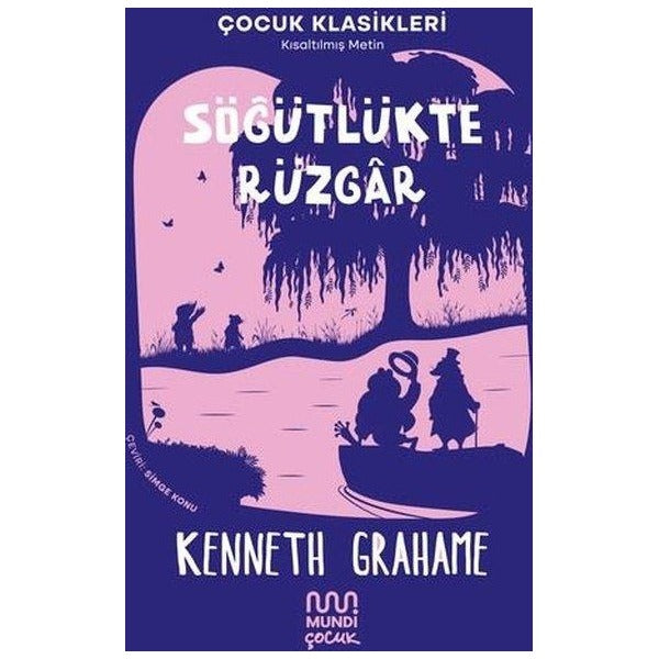Söğütlükte Rüzgar - Çocuk Klasikleri - Kısaltılmış Metin | Mundi (İnce Kapak )