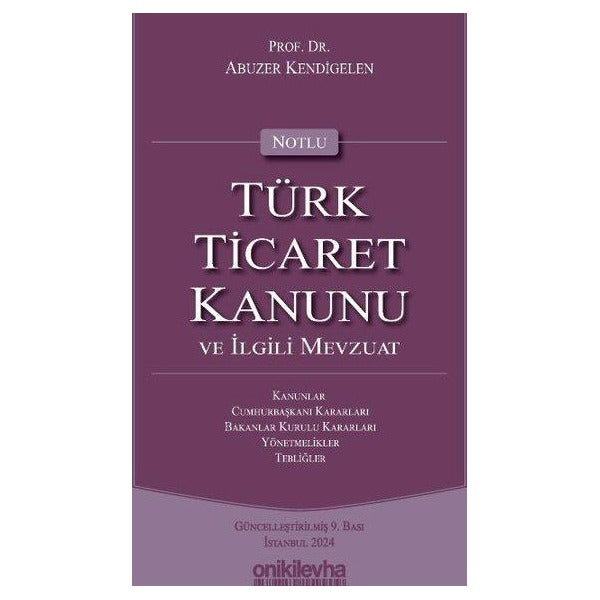 Notlu Türk Ticaret Kanunu ve İlgili Mevzuat