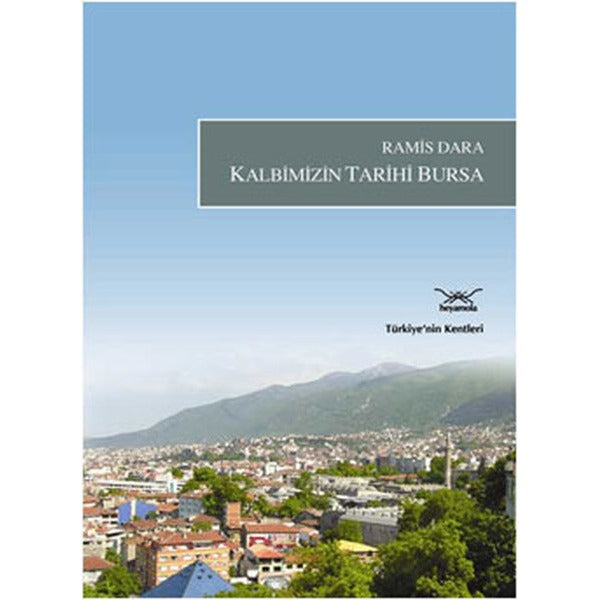 Kalbimizin Tarihi Bursa | Heyamola Yayınları (Ciltsiz)