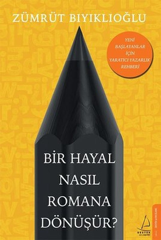 Bir Hayal Nasıl Romana Dönüşür? | Destek Yayınları