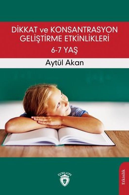 Dikkat ve Konsantrasyon Geliştirme Etkinlikleri 6-7 Yaş | Dorlion Yayınevi