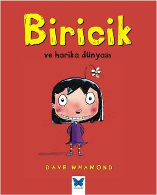 Biricik ve Harika Dünyası | Mavi Kelebek Yayınları (Ciltsiz)