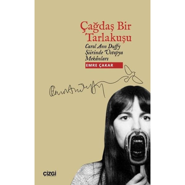 Çağdaş Bir Tarlakuşu - Carol Ann Duffy Şiirinde Üstopya Mekanları | Çizgi Kitabevi (İnce Kapak)