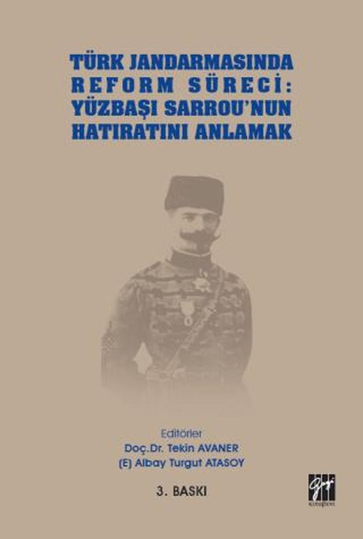 Türk Jandarmasında Reform Süreci: Yüzbaşı Sarrou'nun Hatıratını Anlamak | Gazi Kitabevi (Ciltsiz)