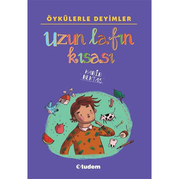 Öykülerle Deyimler - Uzun Lafın Kısası | Tudem Yayınları