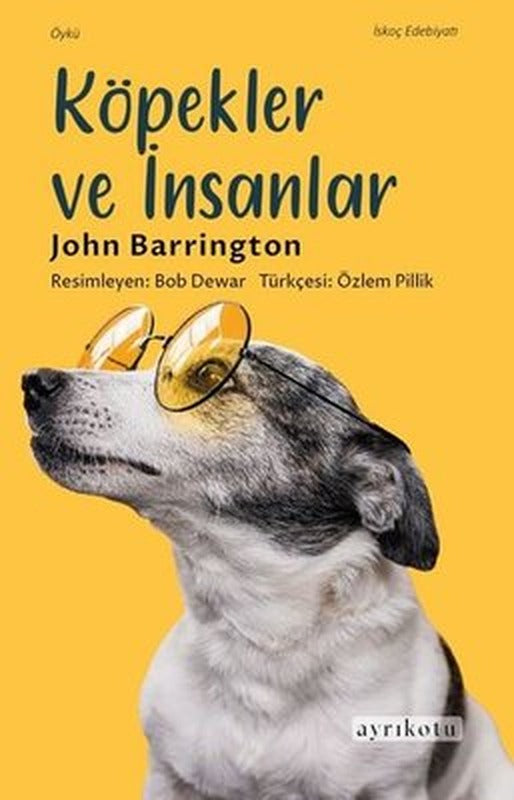 Köpekler ve İnsanlar | Ayrıkotu Yayınları (İnce Kapak)