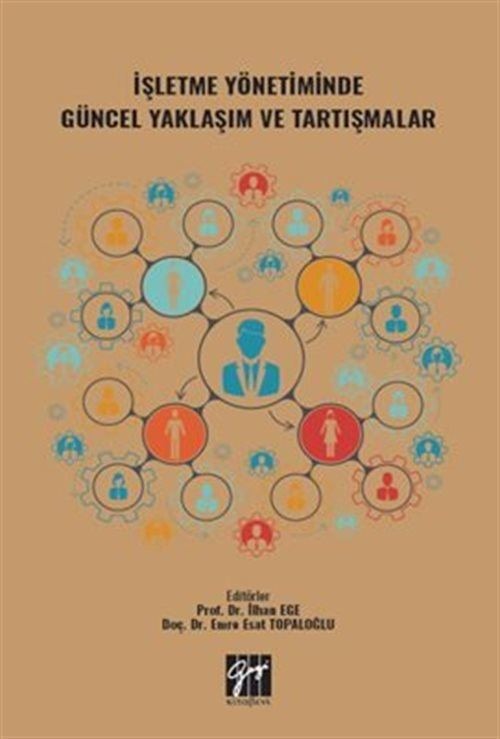 İşletme Yönetiminde Güncel Yaklaşım ve Tartışmalar
