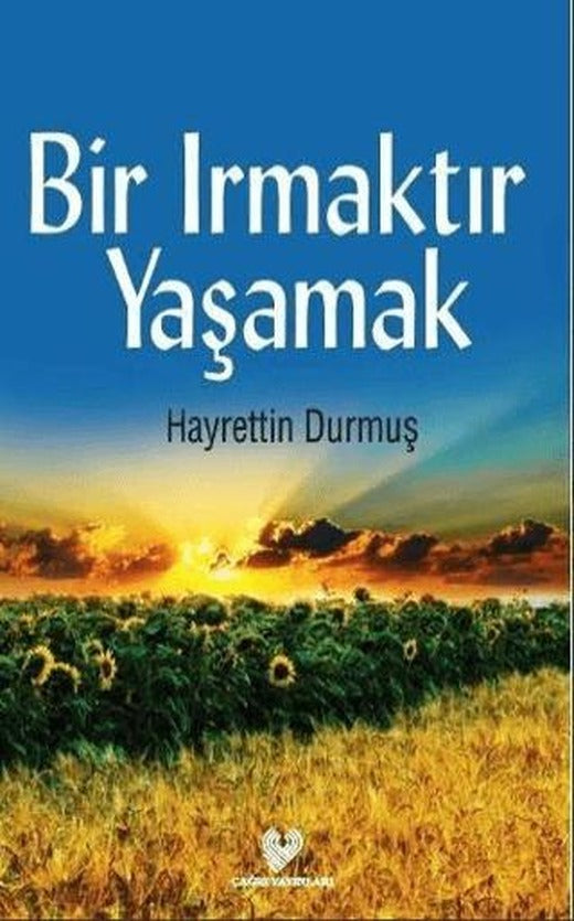 Bir Irmaktır Yaşamak | Çağrı Yayınları (Ciltsiz)