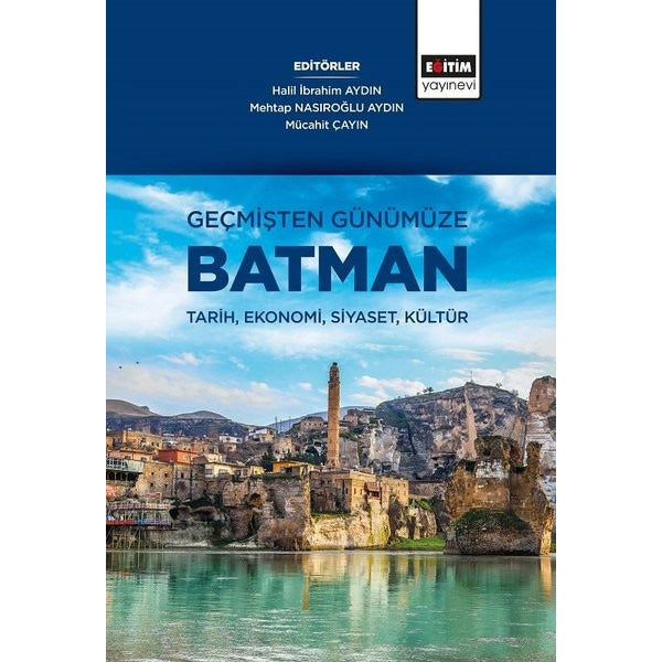 Geçmişten Günümüze Batman | Eğitim Yayınevi - Bilimsel Eserler (Ciltsiz)
