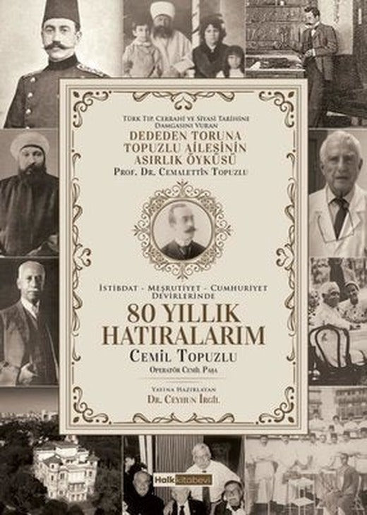 80 Yıllık Hatıralarım - Deden Toruna Topuzlu Ailesinin Asırlık Öyküsü | Halk Kitabevi