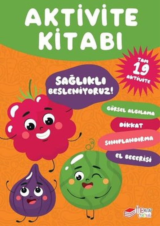 Sağlıklı Besleniyoruz! Aktivite Kitabı - Tam 19 Aktivite | The Çocuk