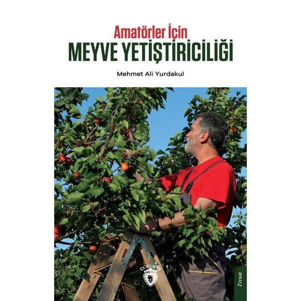 Amatörler İçin Meyve Yetiştiriciliği | Dorlion Yayınları (Ciltsiz)