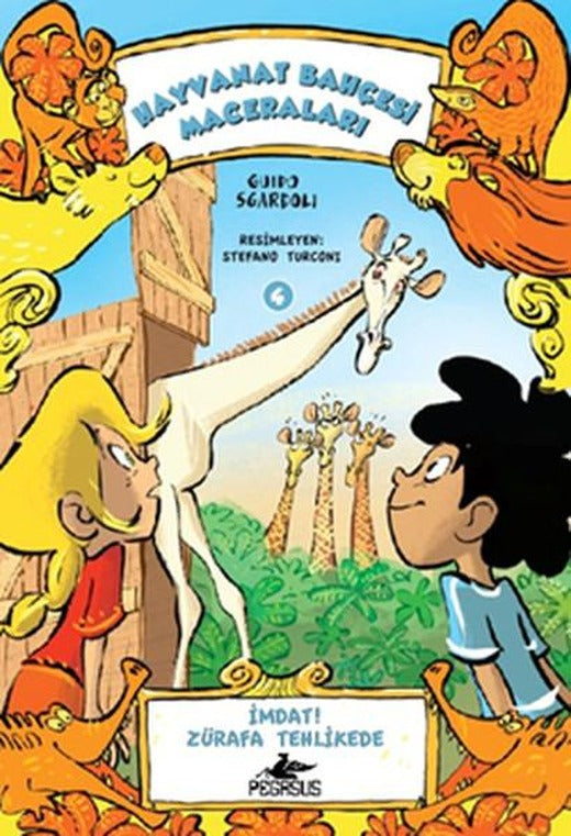 Hayvanat Bahçesi Maceraları 4- İmdat! Zürafa Tehlikede | Pegasus (İnce Kapak)