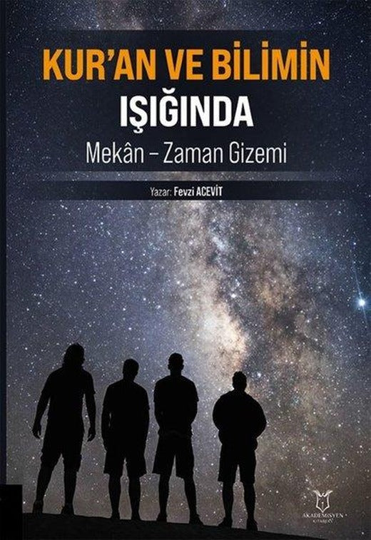 Kur'an ve Bilimin Işığında - Mekan - Zaman Gizemi | Akademisyen Kitabevi (İnce Kapak)
