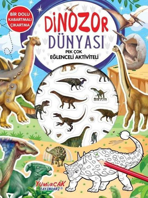 Dinozor Dünyası - Pek Çok Eğlenceli Aktiviteli | Yumurcak Yayınları (İnce Kapak)