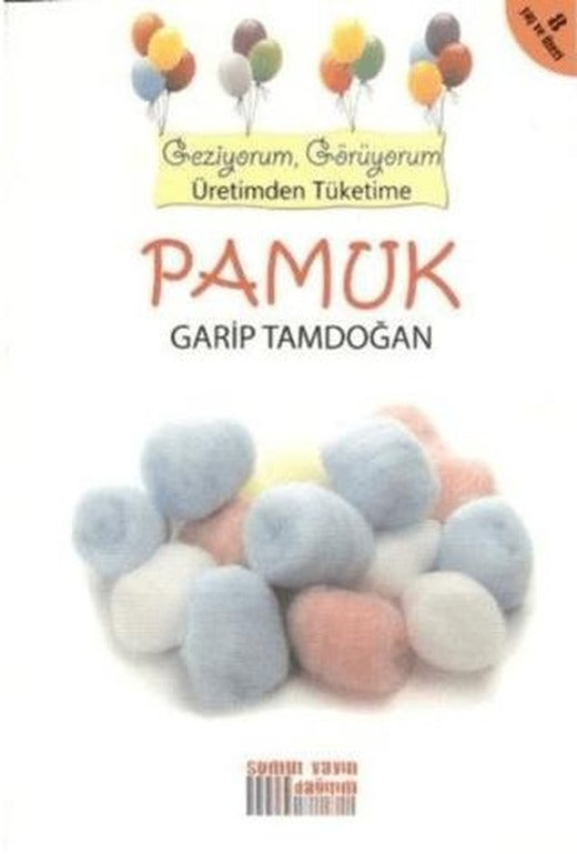 Geziyorum, Görüyorum Üretimden Tüketime: Pamuk