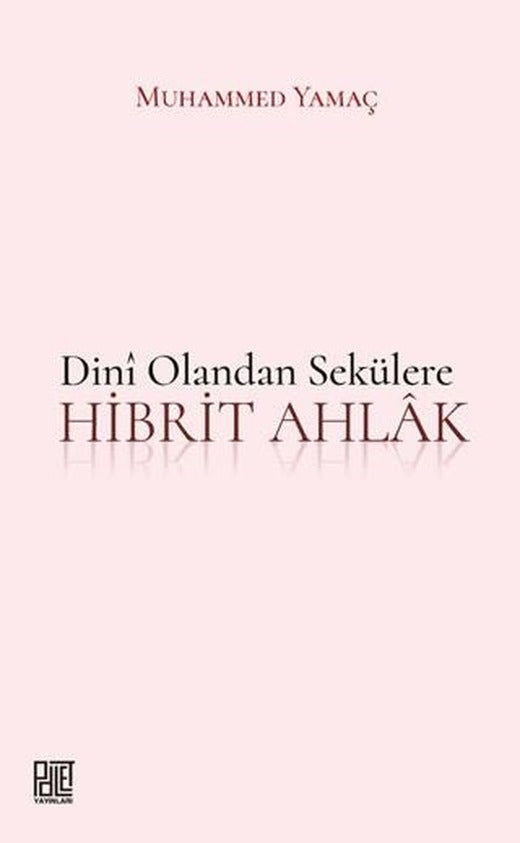 Dini Olandan Sekülere Hibrit Ahlak