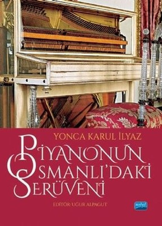Piyanonun Osmanlıdaki Serüveni | Nobel Akademik Yayıncılık