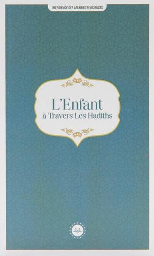 L'Enfant a Travers Les Hadiths (Hadislerle Çocuk) Fransızca