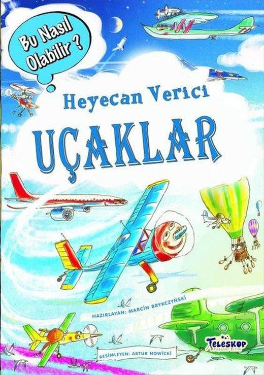 Heyecan Verici Uçaklar - Bu Nasıl Olabilir? | Teleskop Popüler Bilim (İnce Kapak)
