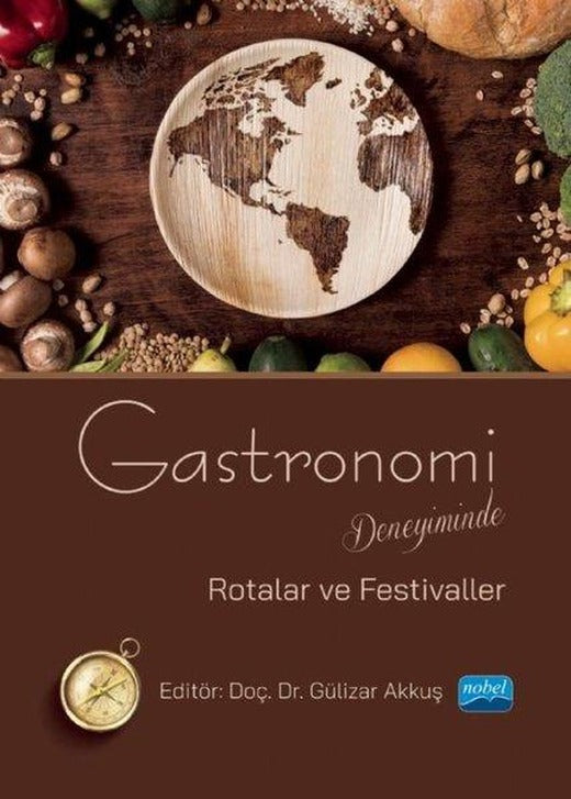 Gastronomi Deneyiminde Rotalar ve Festivaller | Nobel Akademik Yayıncılık (İnce Kapak)