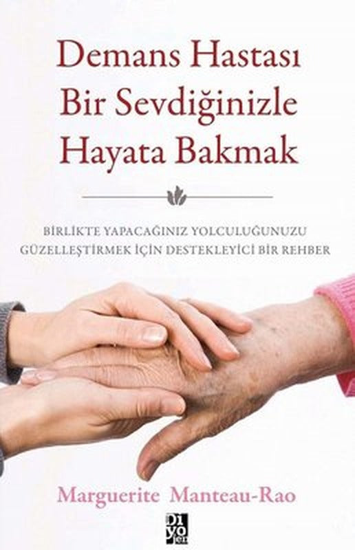 Demans Hastası Bir Sevdiğinizle Hayata Bakmak | Diyojen Yayıncılık