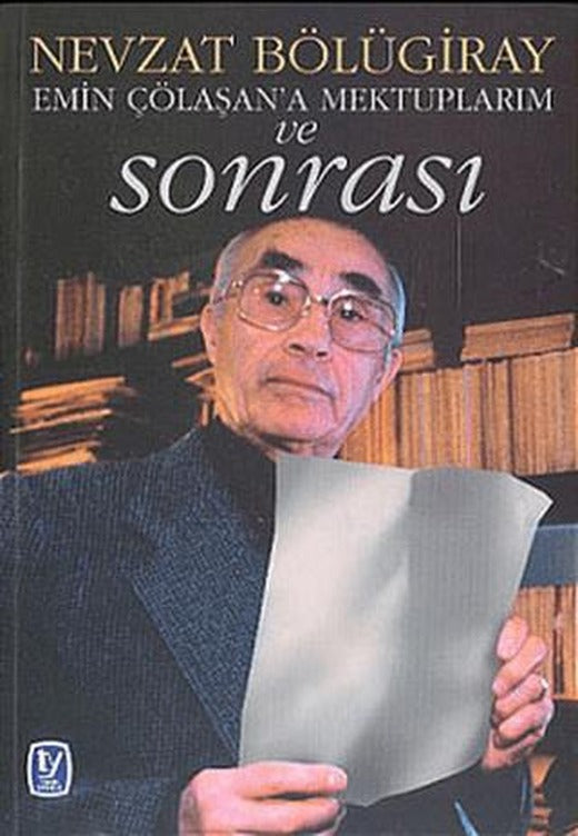 Emin Çölaşan’a Mektuplarım ve Sonrası | Tekin Yayınevi (Ciltsiz)