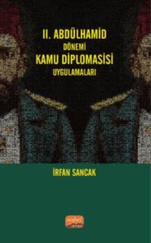 2. Abdülhamid Dönemi Kamu Diplomasisi Uygulamaları | Nobel Bilimsel Eserler (Ciltsiz)