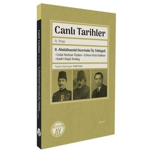 Canlı Tarihler 4. Kitap - 2. Abdülhamid Devrinde Üç Tıbbiyeli | Büyüyenay Yayınları (İnce Kapak)