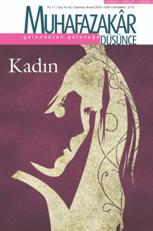 Muhafazakar Düşünce Dergisi Sayı: 41-42 Temmuz-Aralık 2014 | Kadim Yayınları (Ciltsiz)
