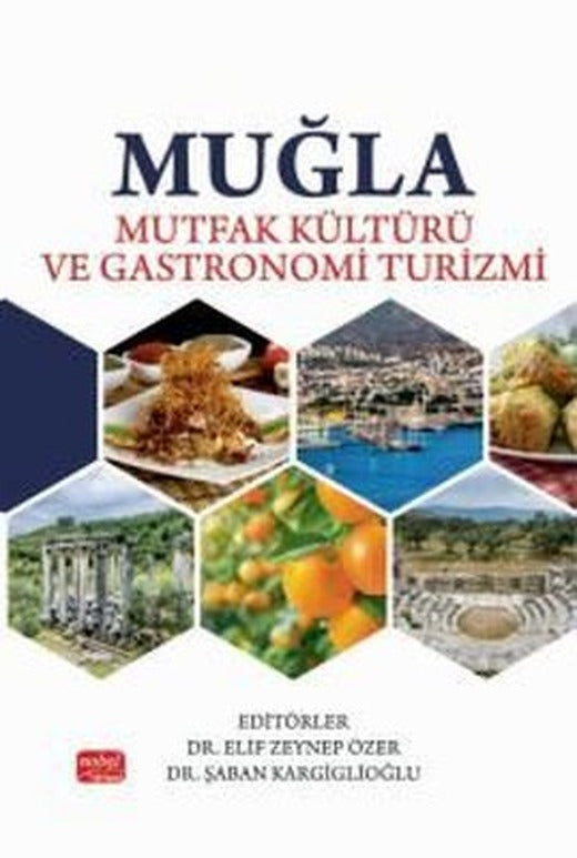 Muğla Mutfak Kültürü ve Gastronomi Turizmi | Nobel Bilimsel Eserler (İnce Kapak)