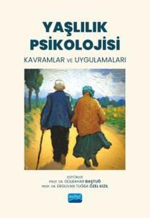 Yaşlılık Psikolojisi - Kavramlar ve Uygulamaları | Nobel Akademik Yayıncılık (İnce Kapak)