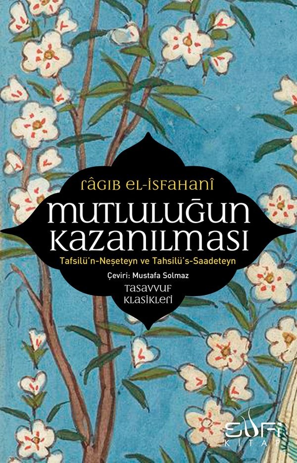 Mutluluğun Kazanılması | Sufi Kitap (Ciltsiz)