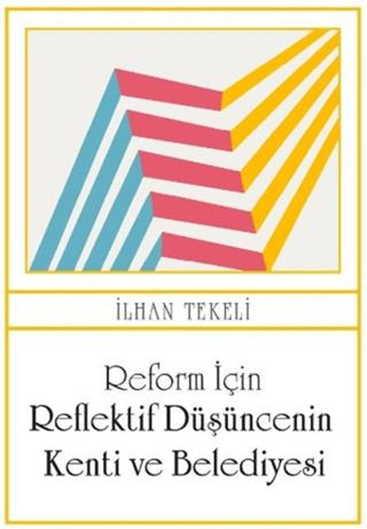 Reform İçin Reflektif Düşüncenin Kenti ve Belediyesi