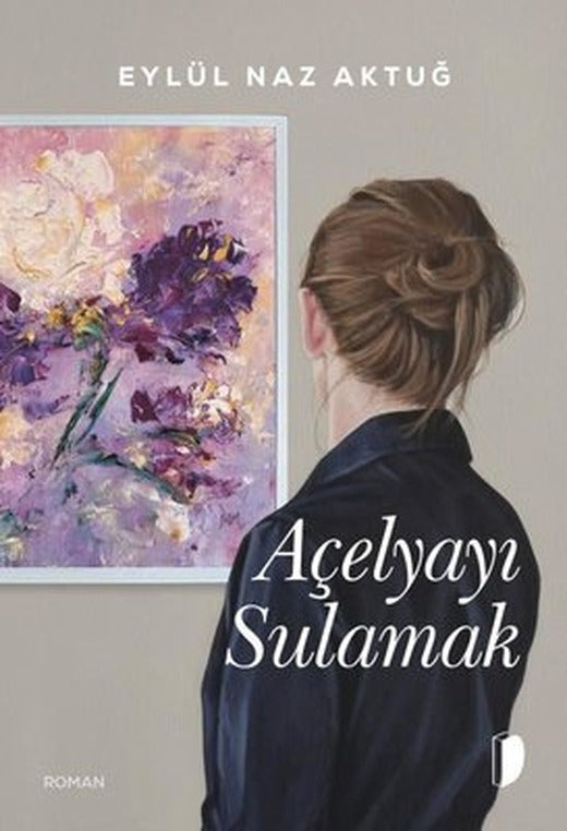 Açelyayı Sulamak | Dağhan Külegeç Yayınları