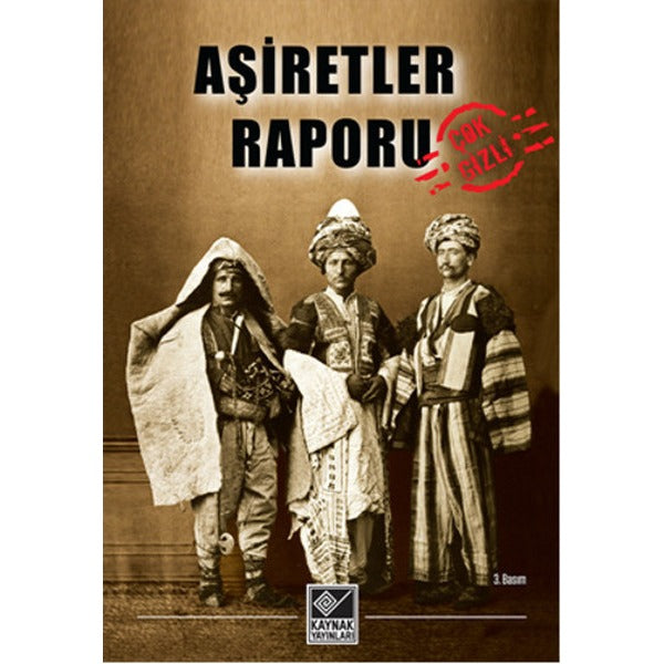 Aşiretler Raporu | Kaynak Yayınları - Siyasal Tarih ve Türkiye Dizisi (İnce Kapak)
