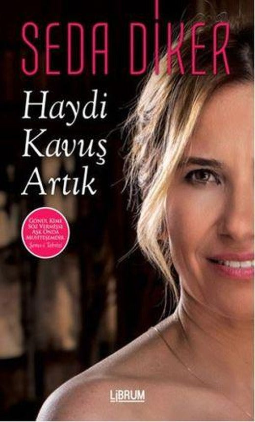 Haydi Kavuş Artık - Seda Diker - Librum Kitap