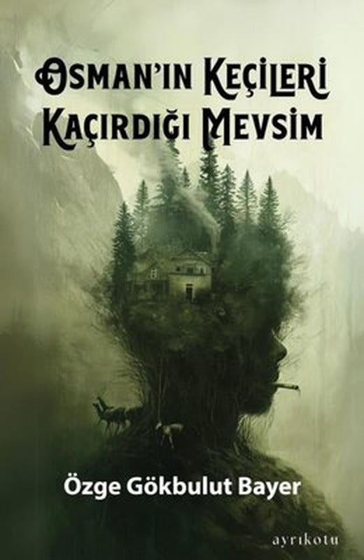 Osman'ın Keçileri Kaçırdığı Mevsim | Ayrıkotu Yayınları