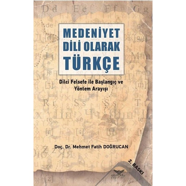 Medeniyet Dili Olarak Türkçe - Dilci Felsefe ile Başlangıç ve Yöntem Arayışı