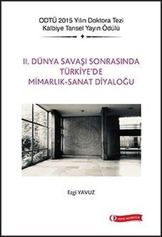 2. Dünya Savaşı Sonrasında Türkiye'de Mimarlık - Sanat Diyaloğu | ODTÜ Yayıncılık (İnce Kapak)