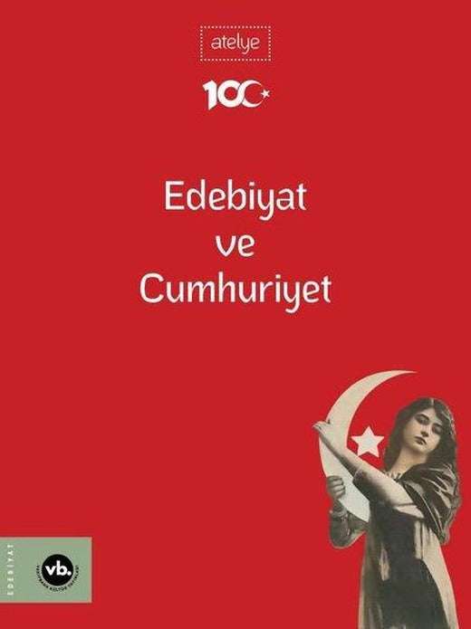 Edebiyat ve Cumhuriyet - Atelye | VakıfBank Kültür Yayınları (İnce Kapak)