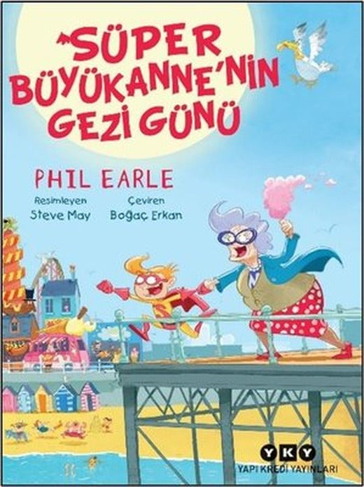 Süper Büyükanne'nin Gezi Günü | Yapı Kredi Yayınları (İnce Kapak)