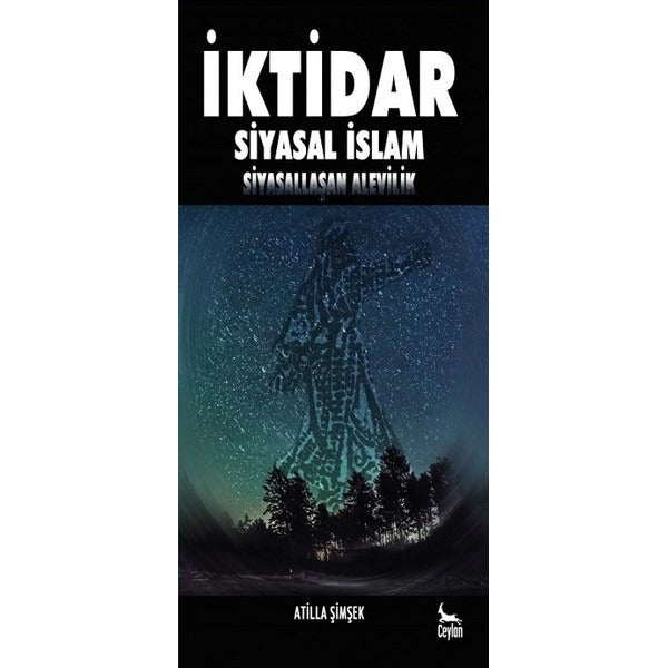 İktidar-Siyasal İslam Siyasallaşan Alevilik | Ceylan Yayıncılık (İnce Kapak)