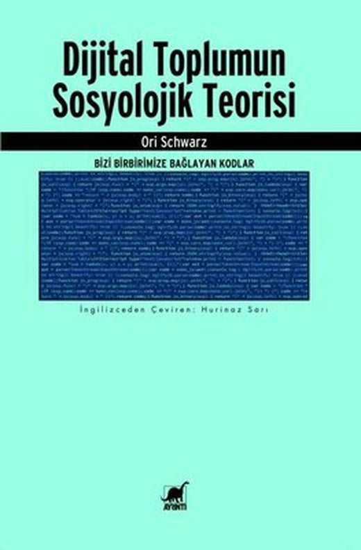 Dijital Toplumun Sosyolojik Teorisi - Bizi Birbirimize Bağlayan Kodlar | Ayrıntı Yayınları (İnce Kapak )