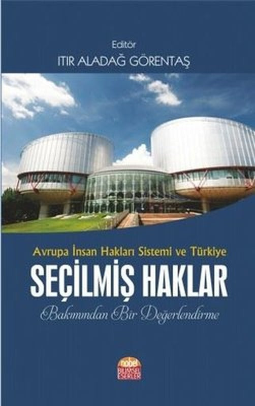 Avrupa İnsan Hakları Sistemi ve Türkiye - Seçilmiş Haklar | Nobel Bilimsel Eserler